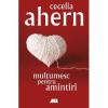 Cecilia Ahern Multumesc pentru amintiri