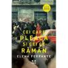 Elena Ferrante Cei care pleaca si cei ce raman
