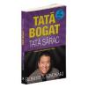 Robert T. Kiyosaki Tata bogat, tata sarac (editia a V-a)