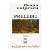 Ileana Vulpescu Preludiu