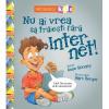 Anne Rooney Nu ai vrea sa traiesti fara INTERNET