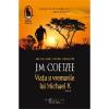 J.M.Coetzee Viata si vremurile lui Michael K