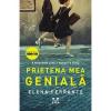 Elena Ferrante Prietena mea geniala