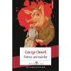 George Orwell Ferma animalelor editia 2018