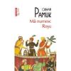 Orhan Pamuk Ma numesc Rosu