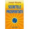 Joseph Murphy Secretele prosperitatii