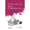 Isabel Allende Ines a sufletului meu editia 2017