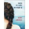 Kristin Hannah Viata pe care am visat-o