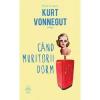 Kurt Vonnegut Cand muritorii dorm