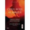 Simon Sebag Montefiore Cerul rosu al amiezii