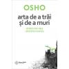 ATMAN Arta de a trăi și de a muri. Sărbătorind viața, celebrând moartea. Osho