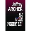 Jeffrey Archer Sa-i spunem presedintelui?