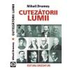 Mihail Drumes Cutezatorii lumii