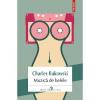 Charles Bukowski Muzica de belele