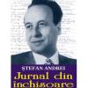 Stefan Andrei Jurnal din inchisoare volumul II