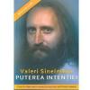 Valeri Sinelnikov Puterea intentiei