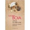 Lucian Boia Jocul cu trecutul