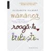 Elizabeth Gilbert Mananca, roaga-te, iubeste