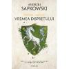 Andrzej Sapkowski Vremea dispretului (editia 2019)