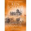 Ken Follett Capatul vesniciei (editie necartonata)