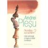 Andrei Plesu Pe mana cui suntem? Mica antologie a tragicomediei romanesti