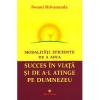 Swami Shivananda Modalitati eficiente de a avea succes in viata si de a-l atinge pe Dumnezeu