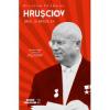William Taubman Hrusciov. Omul si epoca sa, editia 2019
