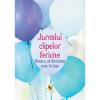Lengyel Orsolya Jurnalul clipelor fericite-alb. Pentru ca fericirea este in tine