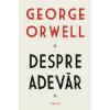 George Orwell Despre adevar