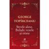 George Topirceanu Strofe alese. Balade vesele si triste -