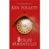 Ken Follett Stalpii pamantului (necartonat) -