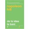 Napoleon Hill De la idee la bani ed. 3 -