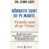 Dr. John Gray Barbatii sunt de pe Marte, femeile sunt de pe Venus