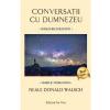 Neale Donald Walsch Conversatii cu Dumnezeu Vol.4 -