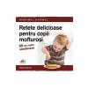 Annabel Karmel Retete delicioase pentru copii mofturosi -