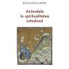 Jean-Claude Larchet Animalele in spiritualitatea ortodoxa -