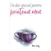 Helen Exley Un dar special pentru prietena mea -