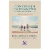 Neale Donald Walsch Conversatii cu Dumnezeu pentru parinti -