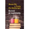 Amos Oz, Fania Oz-Salzberger Evreii si cuvintele -
