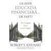 Robert T. Kiyosaki Ce este educatia financiara... de fapt? -