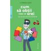 Stephane Clerget Cum sa obtii ceea ce vrei (sau aproape totul) de la parintii tai -
