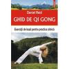 Daniel Reid Ghid de Qi Gong. Exercitii de baza pentru practica zilnica