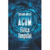 Richard Muller Acum. Fizica timpului
