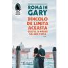 Romain Gary Dincolo de limita aceasta biletul isi pierde valabilitatea -
