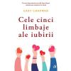 Gary Chapman Cele cinci limbaje ale iubirii. Ed. 6 -
