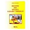 Doru Ciucescu Destine din spatiul saharo-siberian -