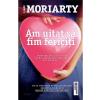 Liane Moriarty Am uitat sa fim fericiti -