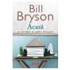 Bill Bryson Acasa. O istorie a vietii private -