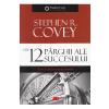 Stephen R. Covey Cele 12 parghii ale succesului -