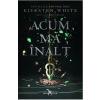 Kiersten White Acum ma inalt. Saga Cuceritorului. Partea II -